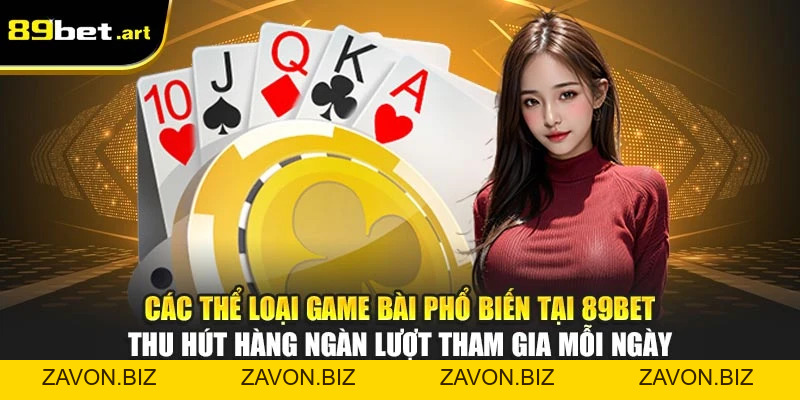 Game Bài 89Bet - Trải Nghiệm Cá Cược Đỉnh Cao Mỗi Ngày