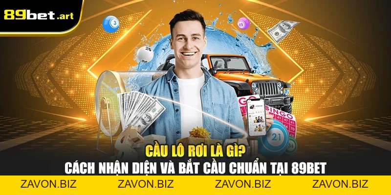 Cầu Lô Rơi Là Gì? Cách Nhận Diện Và Bắt Cầu Chuẩn Tại 89Bet
