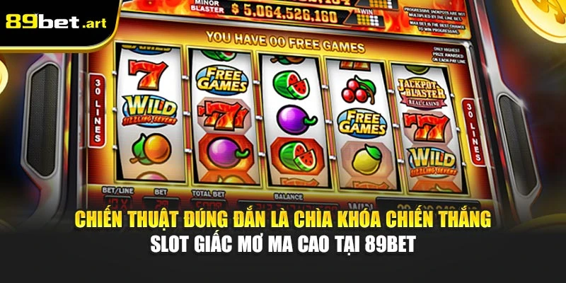 Giấc Mơ Ma Cao 89Bet - Săn Giải Jackpot Cùng Cảm Hứng Á Đông