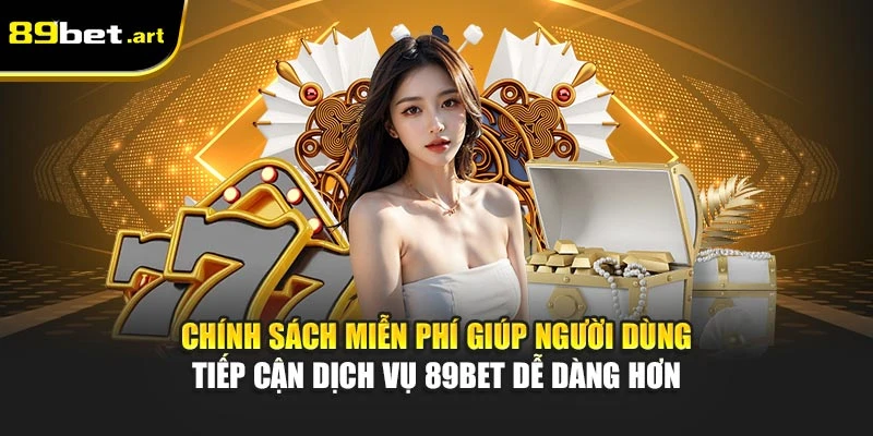 Đăng Ký 89Bet Có Mất Phí Không? Thông Tin Chính Xác