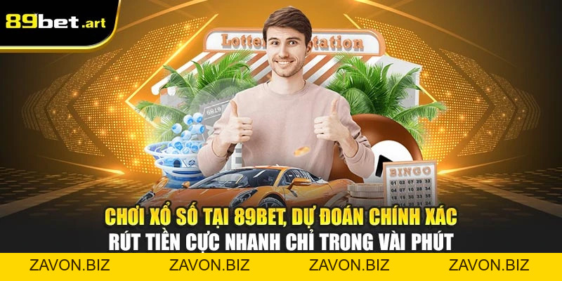 Xổ Số 89Bet - Dự Đoán Chính Xác, Nhận Tiền Nhanh Gọn