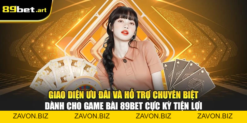 Game Bài 89Bet - Trải Nghiệm Cá Cược Đỉnh Cao Mỗi Ngày