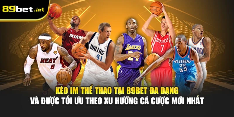 IM Thể Thao 89Bet - Đa Kèo Hot, Tối Ưu Cá Cược Mỗi Ngày