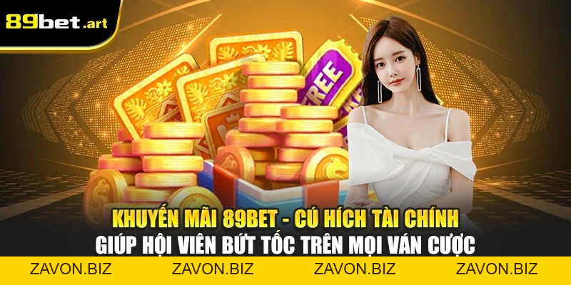 Khuyến Mãi 89Bet - Ưu Đãi Hấp Dẫn Dành Riêng Hội Viên