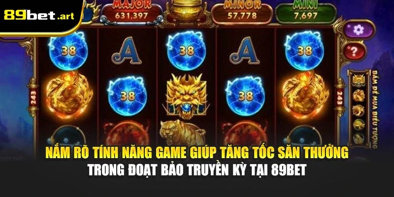 Đoạt Bảo Truyền Kỳ 89Bet - Săn Kho Báu, Quà Không Giới Hạn
