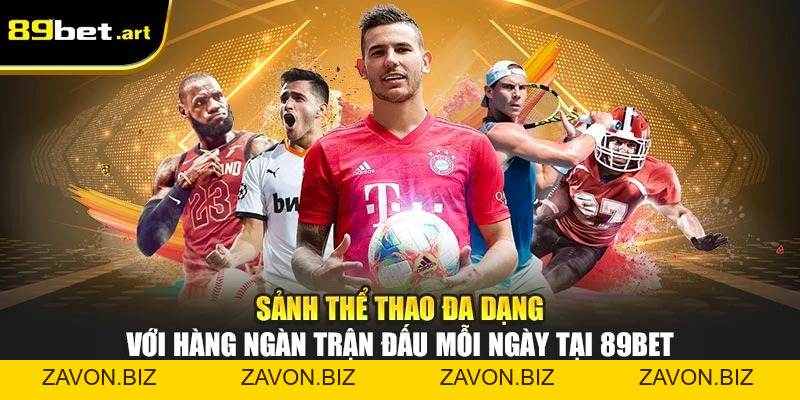 Thể Thao 89Bet - Bắt Kèo Chuẩn, Ăn Tiền Cực Nhanh