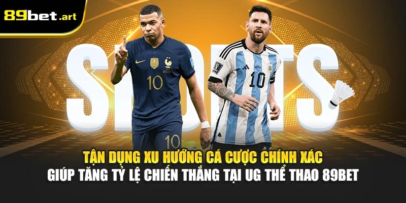 UG Thể Thao 89Bet - Bắt Nhịp Trận Đấu, Thắng Cược Dễ Dàng