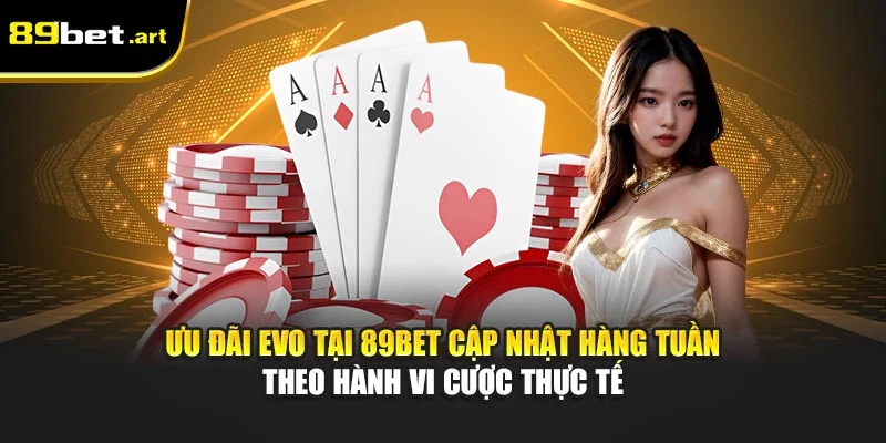 EVO Casino 89Bet - Đẳng Cấp Thế Giới Trong Tầm Tay