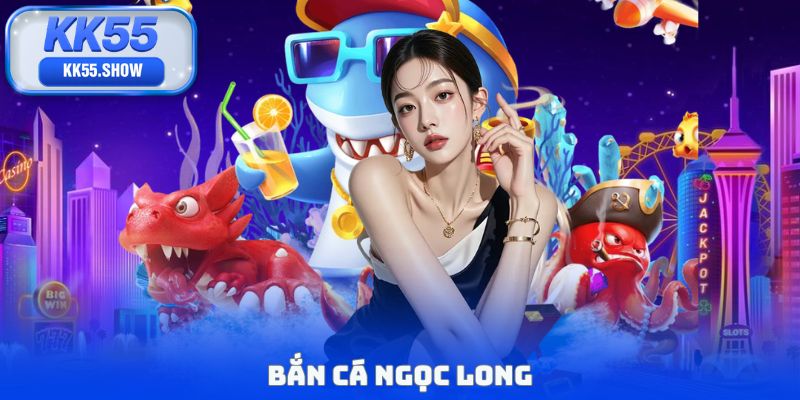 Bắn Cá Kk55 - Thiên Đường Săn Boss Đổi Thưởng Lớn