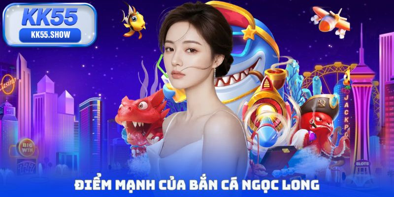 Bắn Cá Ngọc Long - Săn Boss Rồng Với Jackpot Đến 500 Triệu