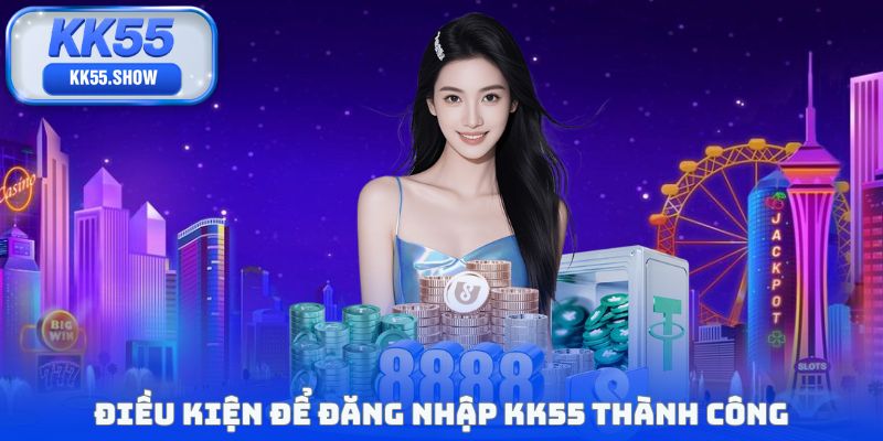 Đăng Nhập KK55 - Hướng Dẫn Truy Cập Nhanh Trong 30 Giây