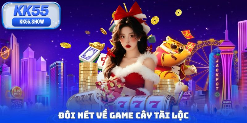 Cây Tài Lộc - Tựa Game Với 1 Triệu Lượt Chơi Mỗi Ngày