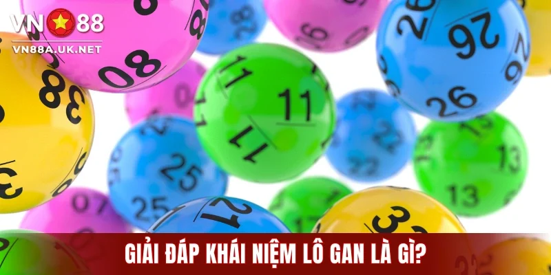 Cách Nhận Biết Lô Gan Và Cách Bắt Cầu Cực Chuẩn Tại VN88
