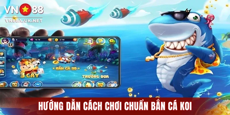 Bắn Cá Koi Đổi Thưởng VN88 - Game Hấp Dẫn Nhận Thưởng Lớn