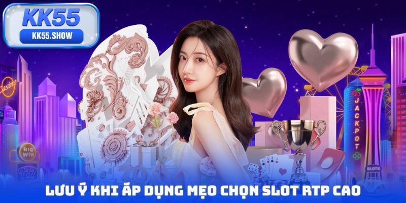 Mẹo Chọn Slot RTP Cao, Típ Săn Thưởng KK55 Hấp Dẫn