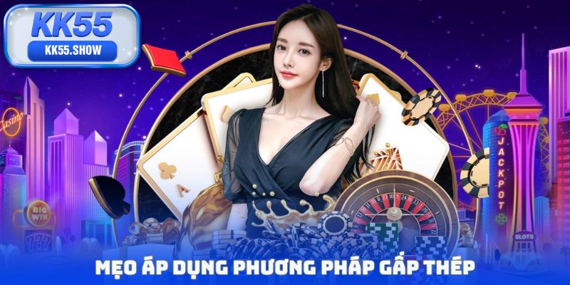 Phương Pháp Gấp Thép - Mẹo Nhiều Cao Thủ KK55 Áp Dụng