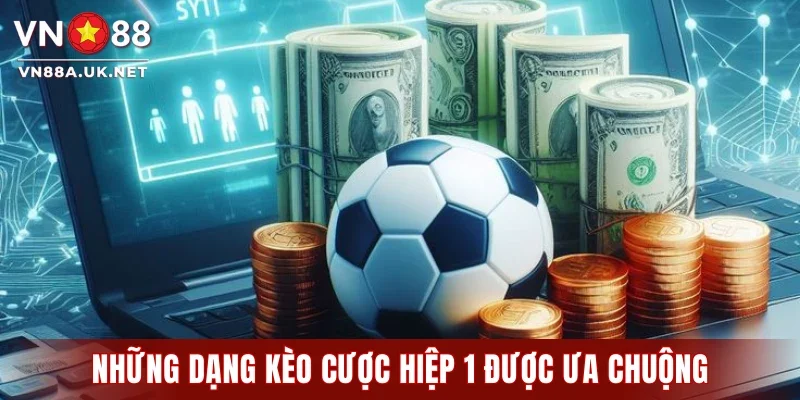 Kèo Cược Hiệp 1 Tại VN88 Và Bí Mật Kiếm Tiền Từ Hiệp Đầu