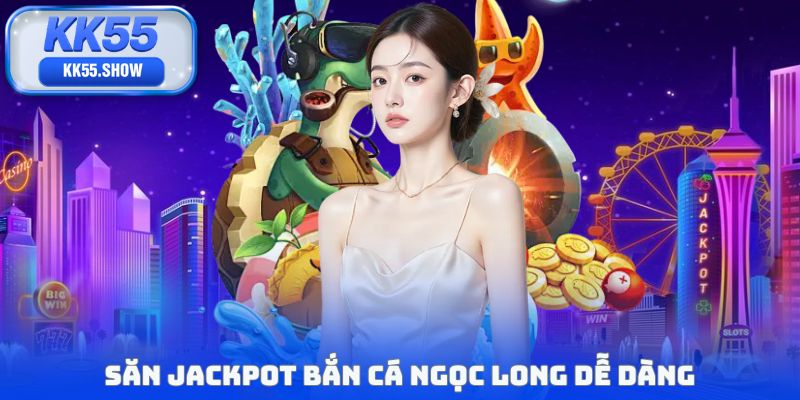 Bắn Cá Ngọc Long - Săn Boss Rồng Với Jackpot Đến 500 Triệu