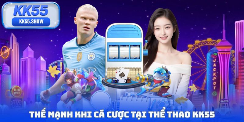 Thể Thao KK55 - Nơi 1 Triệu Bet Thủ Tham Gia Mỗi Tháng