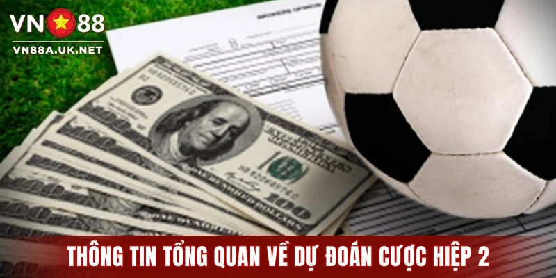 Kèo Cược Hiệp 2 - 5 Cách Soi Odds Thắng Lớn Nhất Tại VN88