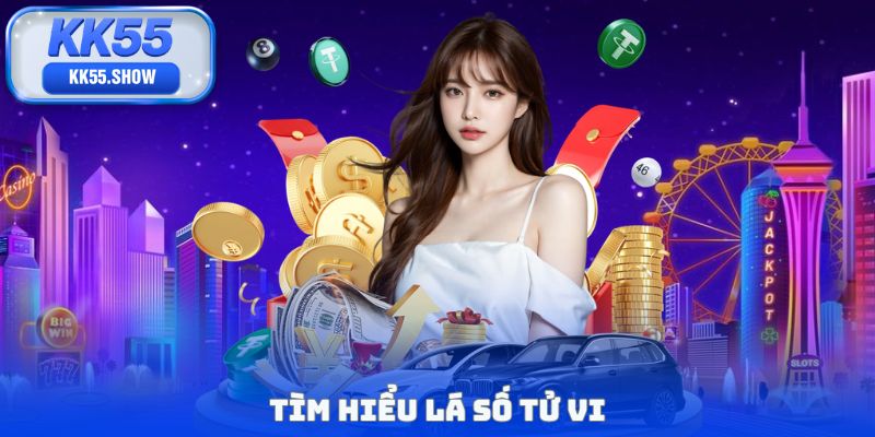 Lá Số Tử Vi KK55 - Giải Mã Vận Mệnh Trong Năm 2026