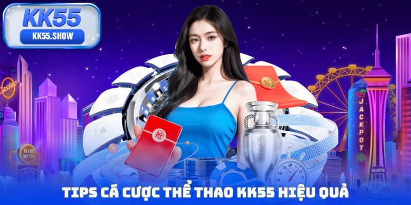 Thể Thao KK55 - Nơi 1 Triệu Bet Thủ Tham Gia Mỗi Tháng