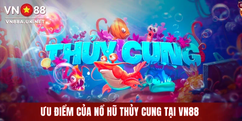 Nổ Hũ Thủy Cung - VN88 Cập Nhật Luật Và Cách Thắng Nhanh