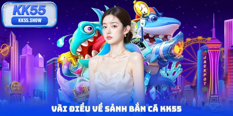 Bắn Cá Kk55 - Thiên Đường Săn Boss Đổi Thưởng Lớn