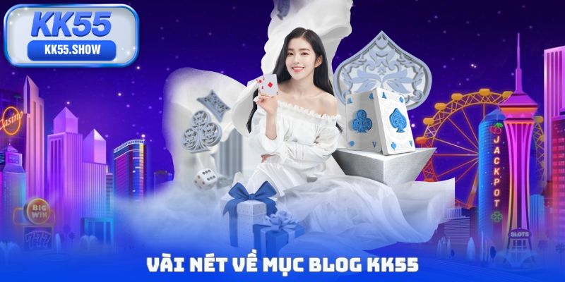 Blog KK55 - 24h Cập Nhật Tin Tức Cá Cược Hot Nhất